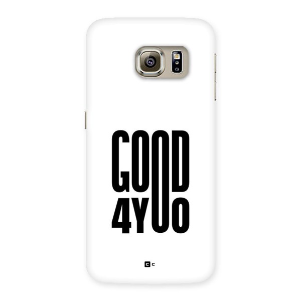 Good For You Back Case for Galaxy S6 edge