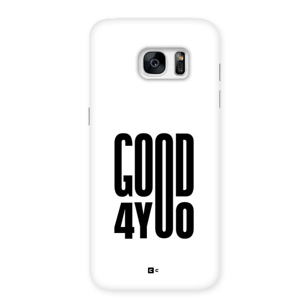 Good For You Back Case for Galaxy S7 Edge