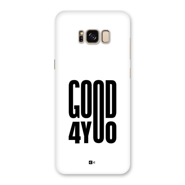 Good For You Back Case for Galaxy S8 Plus