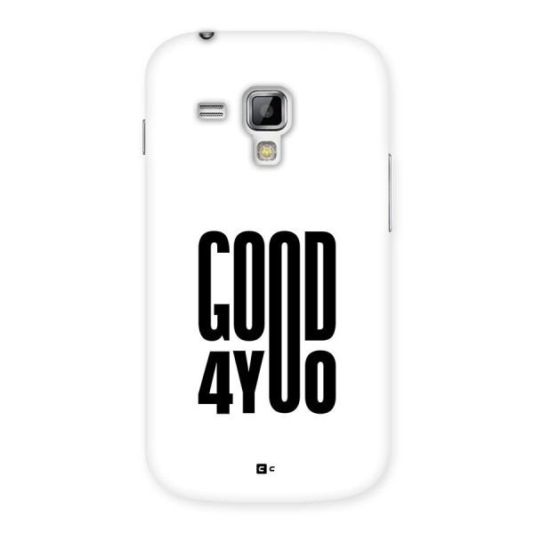 Good For You Back Case for Galaxy S Duos