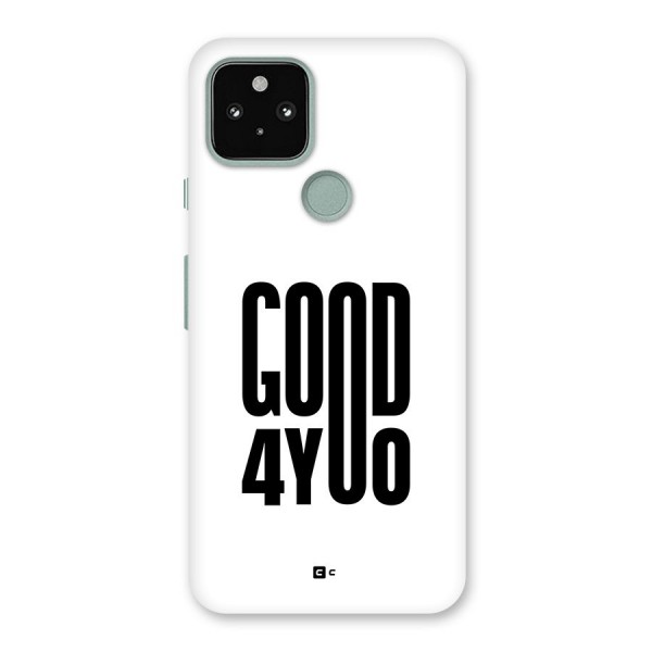 Good For You Back Case for Google Pixel 5