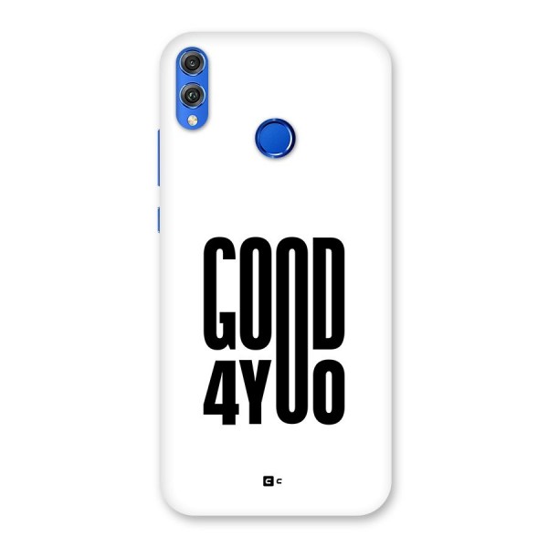 Good For You Back Case for Honor 8X