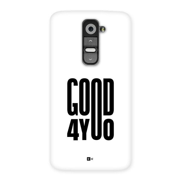 Good For You Back Case for LG G2