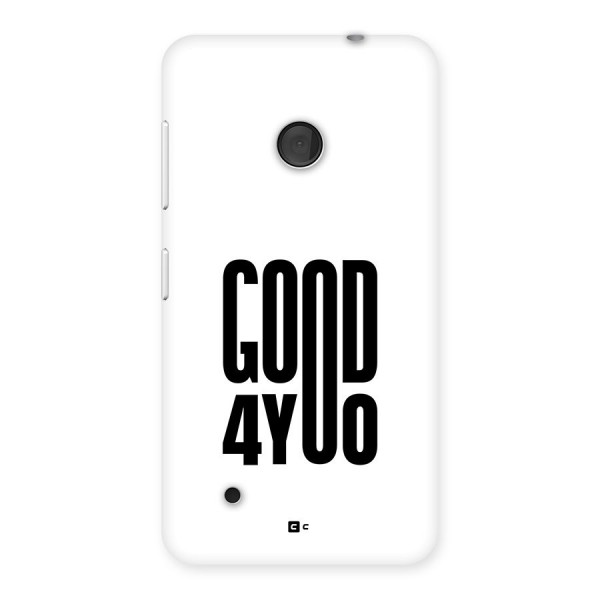 Good For You Back Case for Lumia 530