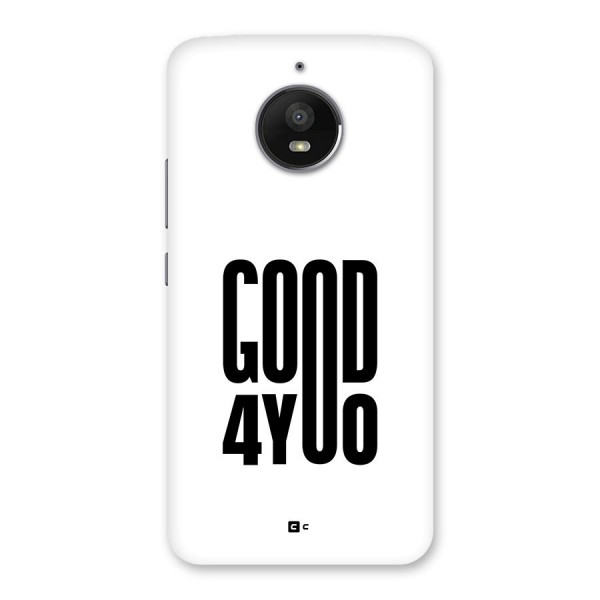 Good For You Back Case for Moto E4 Plus