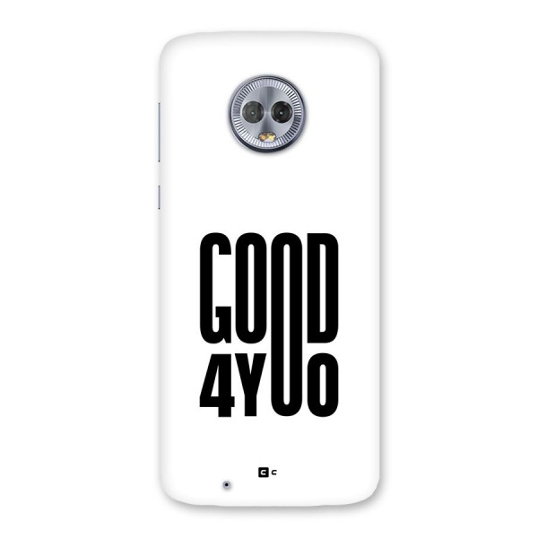 Good For You Back Case for Moto G6