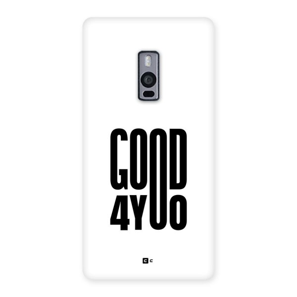 Good For You Back Case for OnePlus 2