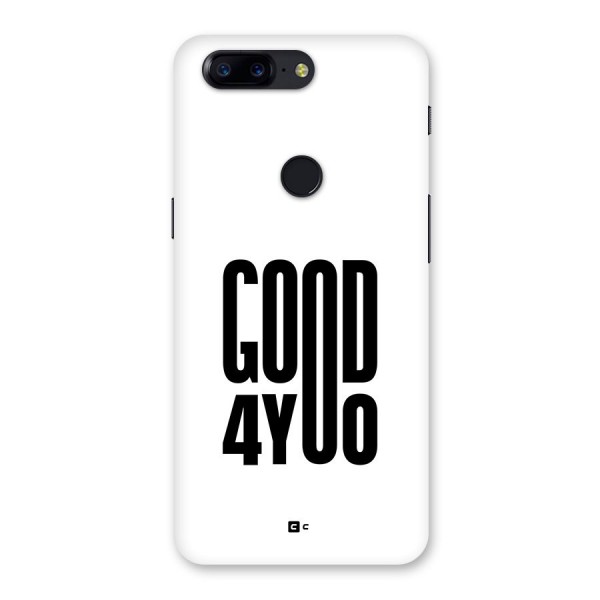 Good For You Back Case for OnePlus 5T