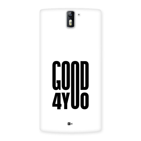 Good For You Back Case for OnePlus One