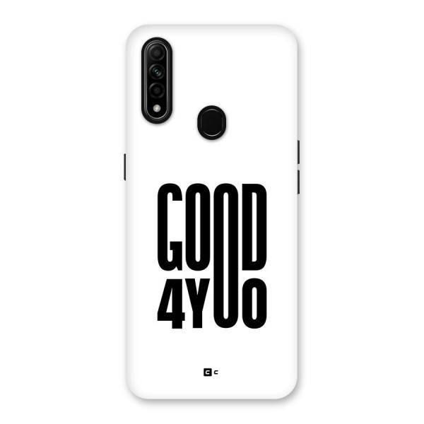 Good For You Back Case for Oppo A31