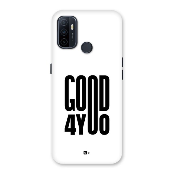 Good For You Back Case for Oppo A32