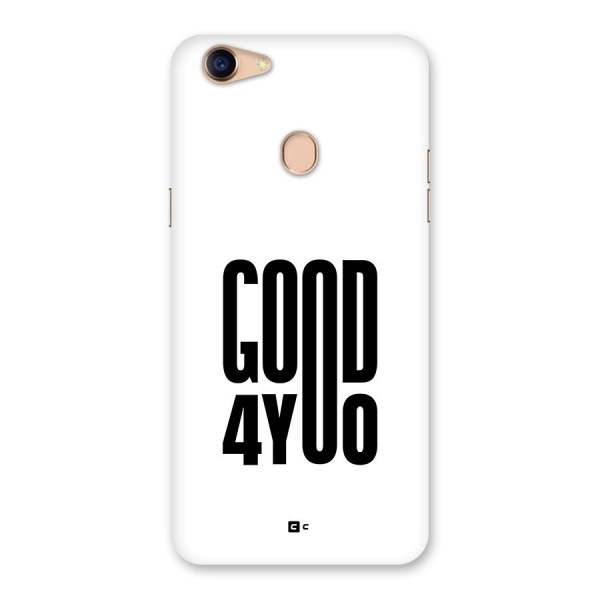 Good For You Back Case for Oppo F5