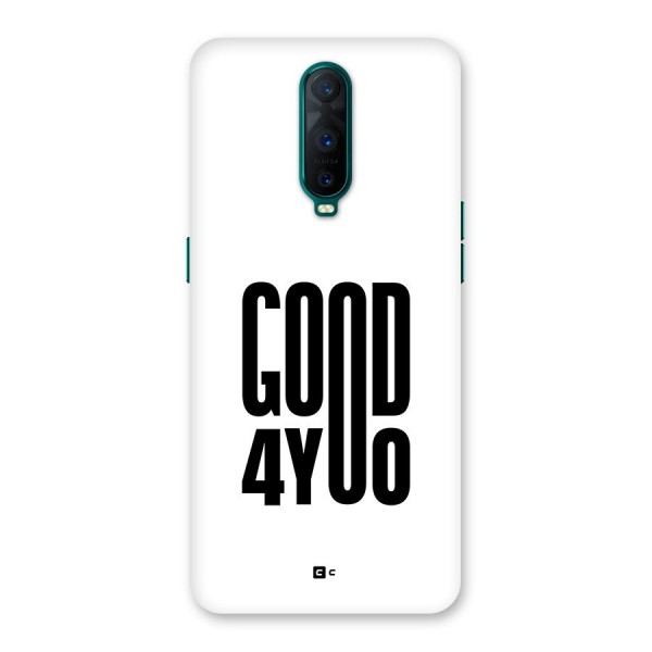 Good For You Back Case for Oppo R17 Pro