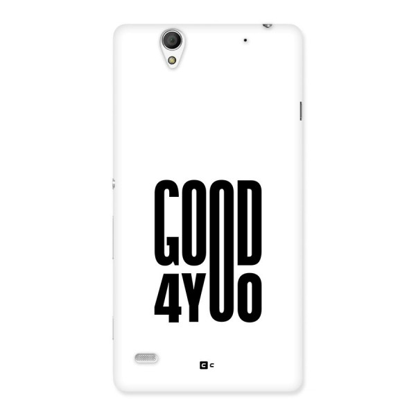 Good For You Back Case for Xperia C4