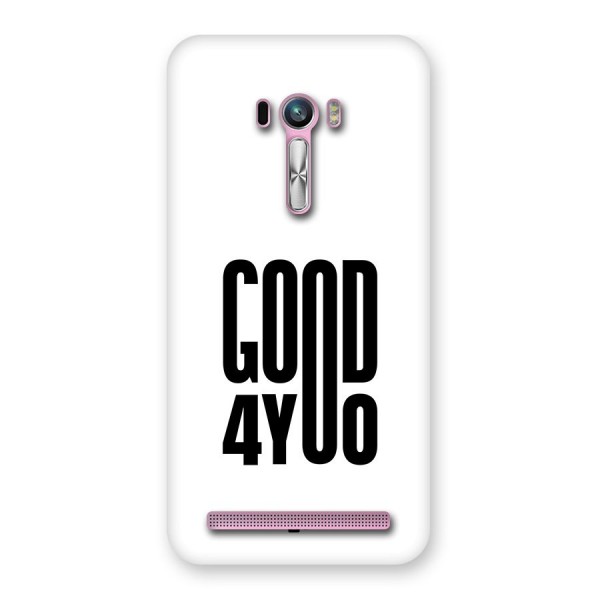 Good For You Back Case for Zenfone Selfie