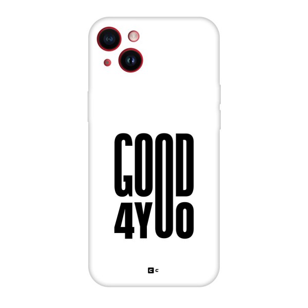 Good For You Back Case for iPhone 14 Plus