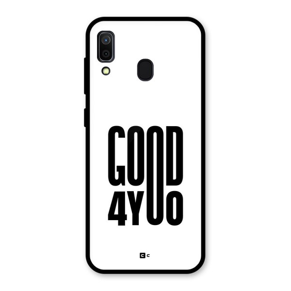 Good For You Glass Back Case for Galaxy A30