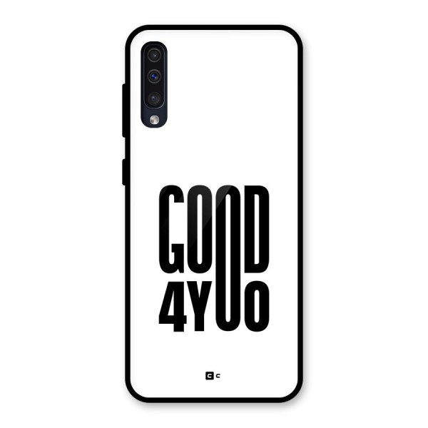 Good For You Glass Back Case for Galaxy A30s