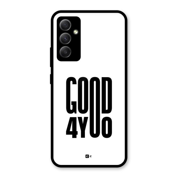 Good For You Glass Back Case for Galaxy A34