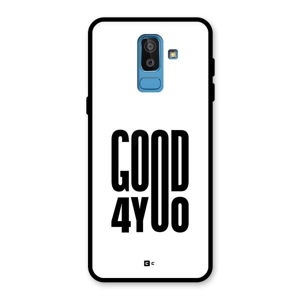 Good For You Glass Back Case for Galaxy J8