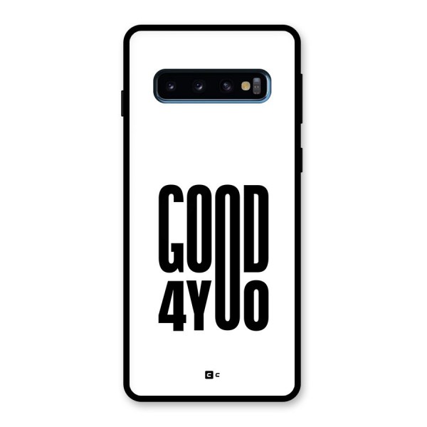 Good For You Glass Back Case for Galaxy S10