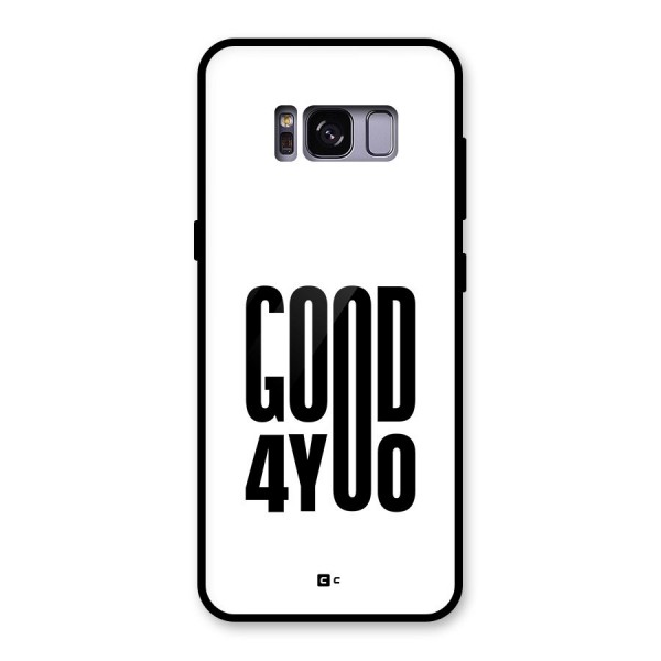 Good For You Glass Back Case for Galaxy S8