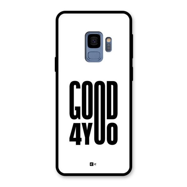 Good For You Glass Back Case for Galaxy S9