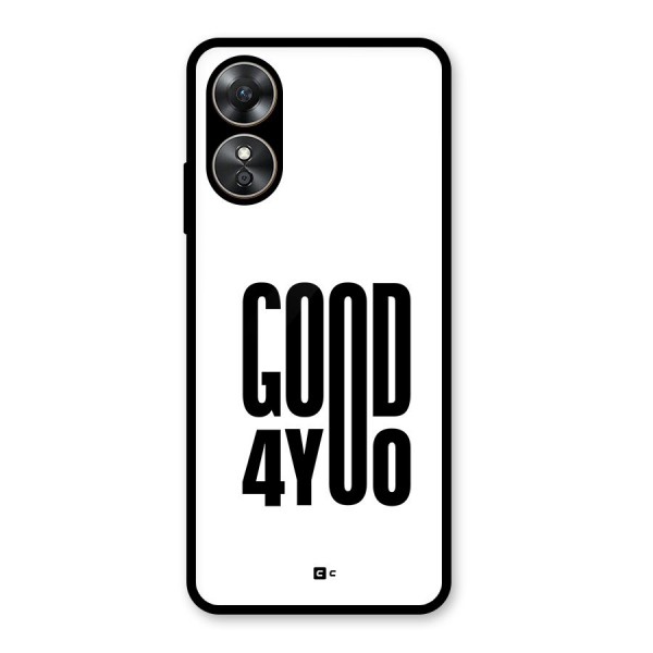 Good For You Glass Back Case for Oppo A17