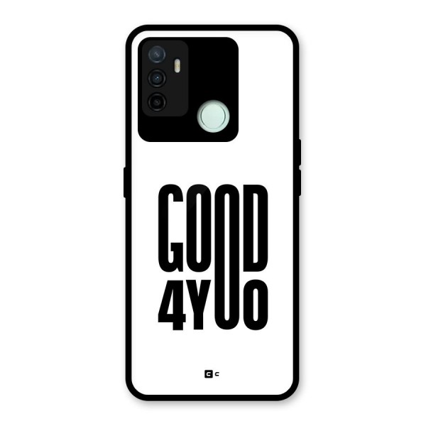 Good For You Glass Back Case for Oppo A53