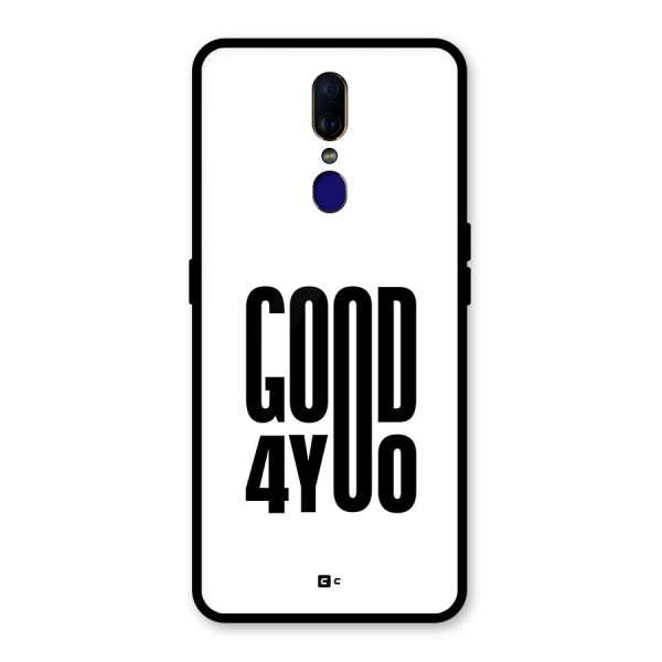 Good For You Glass Back Case for Oppo F11