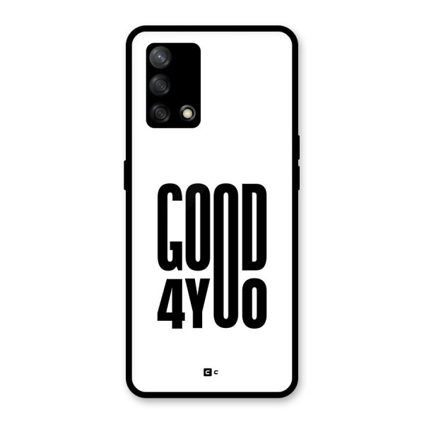 Good For You Glass Back Case for Oppo F19