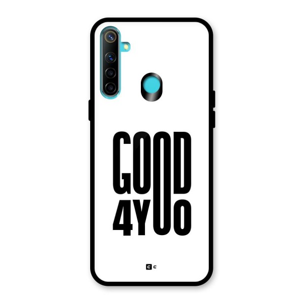 Good For You Glass Back Case for Realme 5