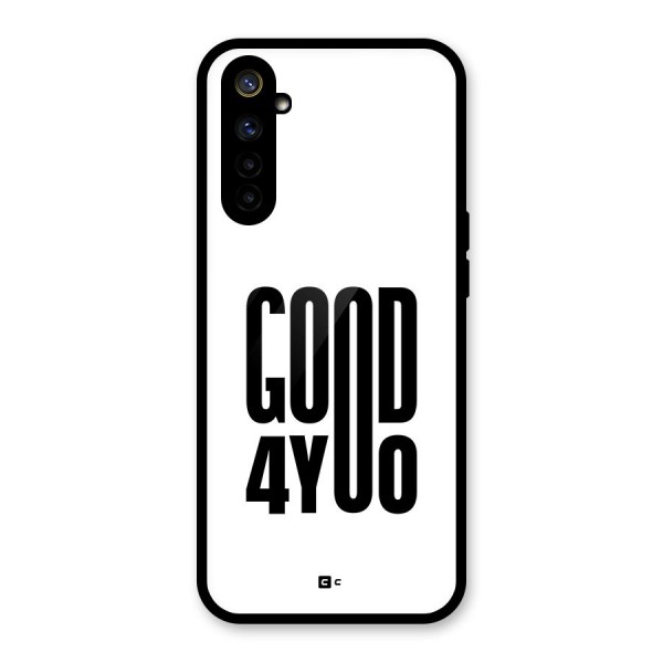 Good For You Glass Back Case for Realme 6