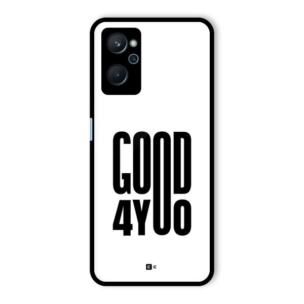 Good For You Glass Back Case for Realme 9i