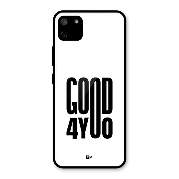 Good For You Glass Back Case for Realme C11