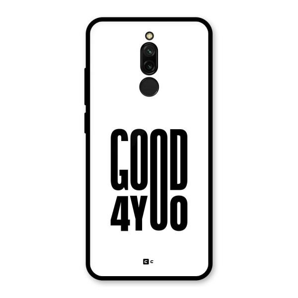 Good For You Glass Back Case for Redmi 8