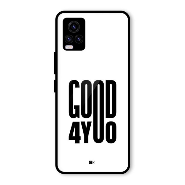 Good For You Glass Back Case for Vivo V20