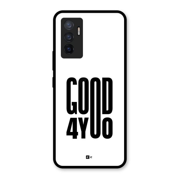 Good For You Glass Back Case for Vivo V23e