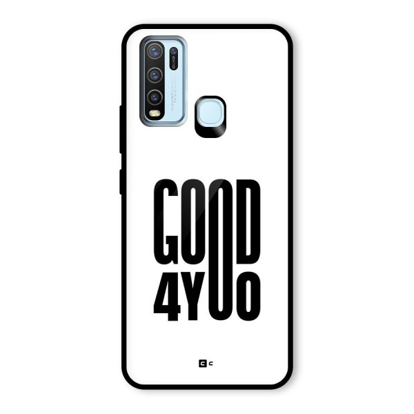 Good For You Glass Back Case for Vivo Y30