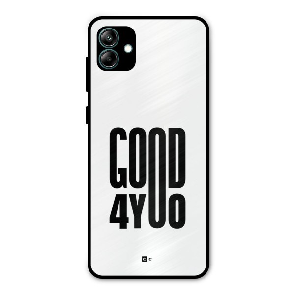 Good For You Metal Back Case for Galaxy A04