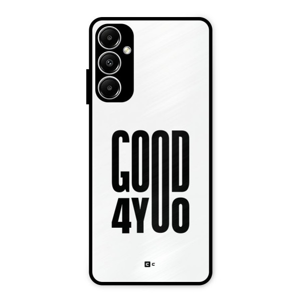 Good For You Metal Back Case for Galaxy A05s