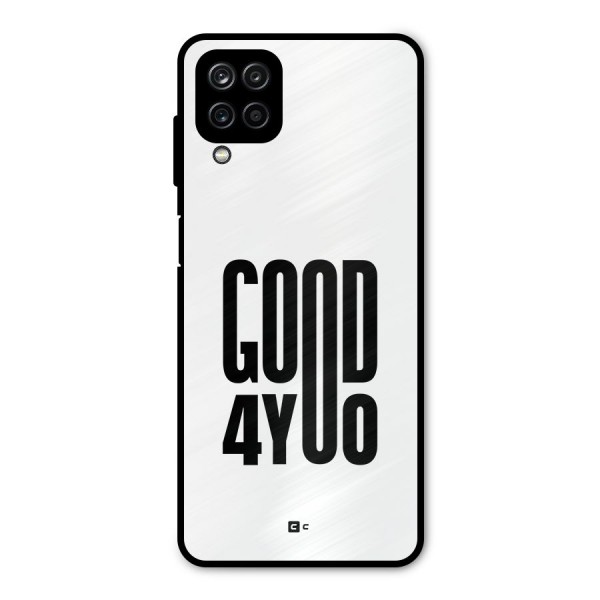 Good For You Metal Back Case for Galaxy A12