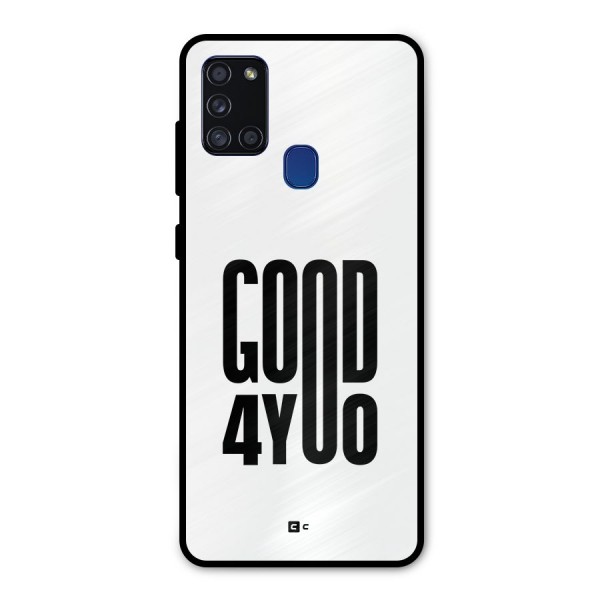 Good For You Metal Back Case for Galaxy A21s