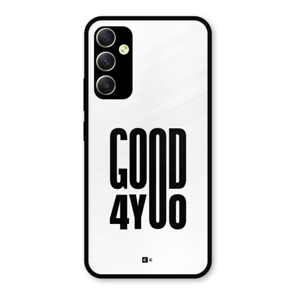 Good For You Metal Back Case for Galaxy A34