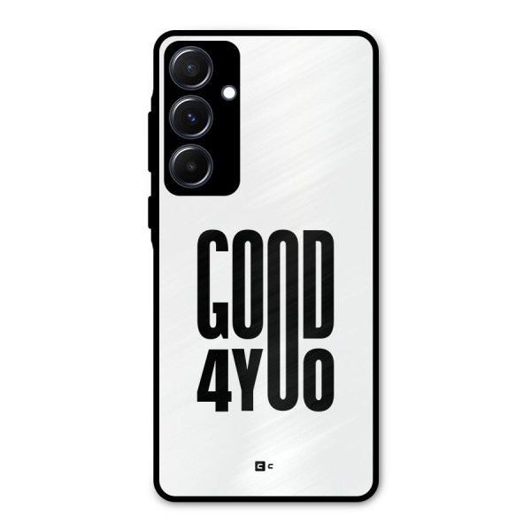 Good For You Metal Back Case for Galaxy A55