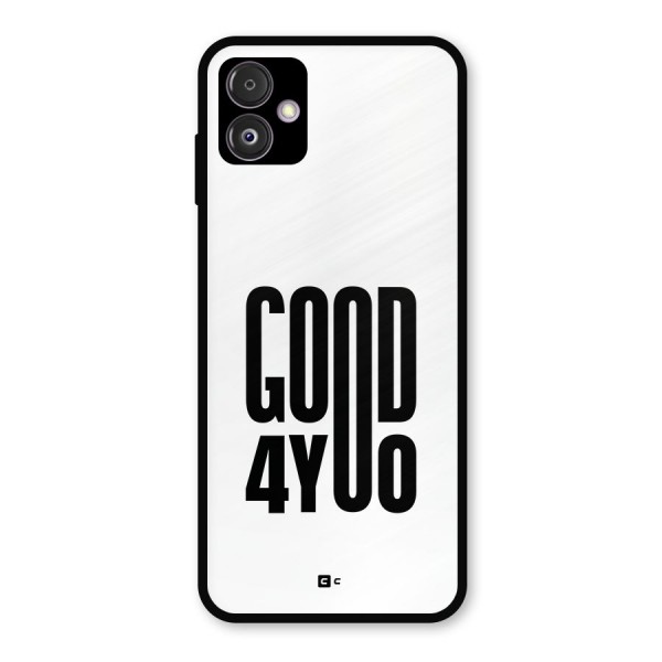 Good For You Metal Back Case for Galaxy F14