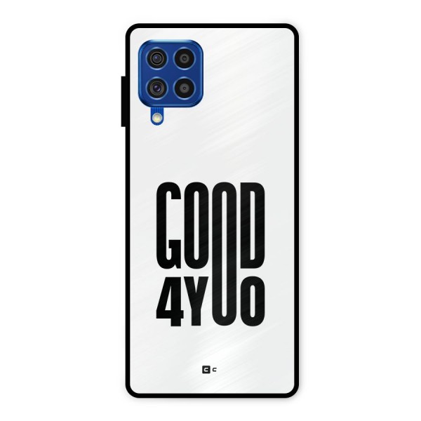 Good For You Metal Back Case for Galaxy F62