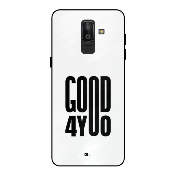 Good For You Metal Back Case for Galaxy J8