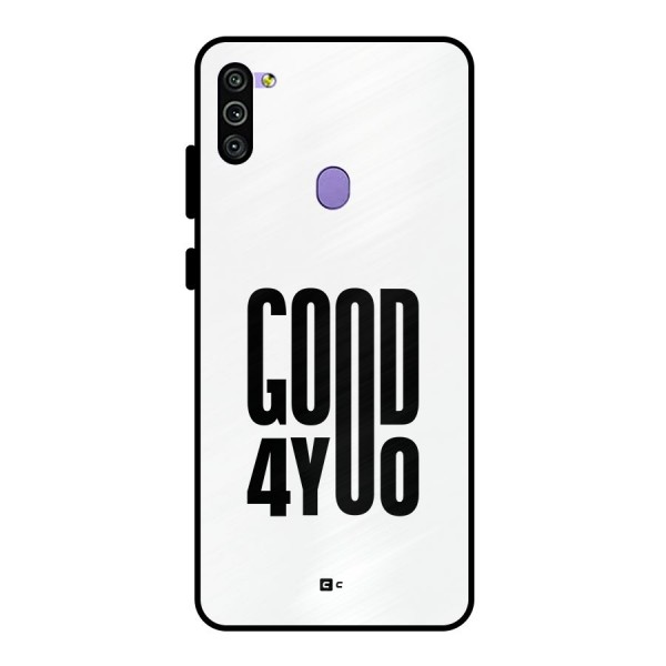 Good For You Metal Back Case for Galaxy M11