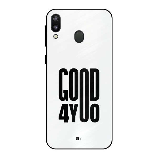 Good For You Metal Back Case for Galaxy M20